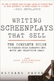 Writing Screenplays That Sell, New Twentieth Anniversary Edition: The Complete Guide to Turning Story Concepts into Movie and Television Deals, Hauge, Michael