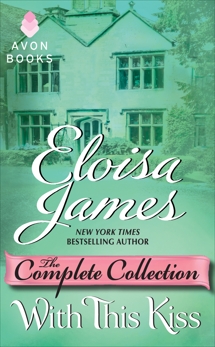 With This Kiss: The Complete Collection, James, Eloisa