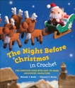 The Night Before Christmas in Crochet: The Complete Poem with Easy-to-Make Amigurumi Characters, Hoshi, Mitsuki & Moore, Clement C.