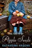 The Taste of Apple Seeds: A Novel, Hagena, Katharina