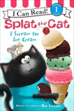 Splat the Cat: I Scream for Ice Cream, Scotton, Rob