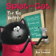 Splat the Cat: The Big Helper, Scotton, Rob