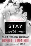 Stay with Me: A Novel, Lynn, J.