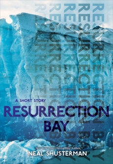 Resurrection Bay, Shusterman, Neal