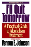 I'll Quit Tomorrow: A Practical Guide to Alcoholism Treatmen, Johnson, Vernon E.