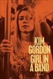 Girl in a Band: A Memoir, Gordon, Kim