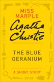The Blue Geranium: A Miss Marple Story, Christie, Agatha