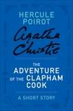 The Adventure of the Clapham Cook: A Hercule Poirot Story, Christie, Agatha