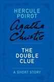 The Double Clue: A Hercule Poirot Story, Christie, Agatha