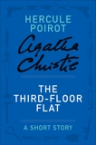 The Third-Floor Flat: A Hercule Poirot Story, Christie, Agatha