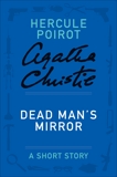 Dead Man's Mirror: A Hercule Poirot Story, Christie, Agatha