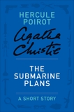 The Submarine Plans: A Hercule Poirot Story, Christie, Agatha