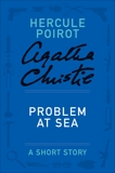 Problem at Sea: A Hercule Poirot Story, Christie, Agatha