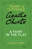 A Fairy in the Flat: A Tommy & Tuppence Story, Christie, Agatha