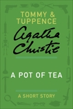 A Pot of Tea: A Tommy & Tuppence Story, Christie, Agatha
