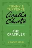 The Crackler: A Tommy & Tuppence Story, Christie, Agatha