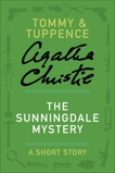 The Sunningdale Mystery: A Tommy & Tuppence Story, Christie, Agatha