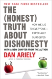 The Honest Truth About Dishonesty: How We Lie to Everyone--Especially Ourselves, Ariely, Dan