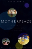 Motherpeace: A Way to the Goddess Through Myth, Art, and Tarot, Noble, Vicki