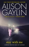 Stay With Me: A Brenna Spector Novel of Suspense, Gaylin, Alison