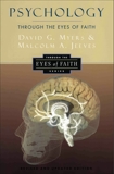 Psychology Through the Eyes of Faith, Myers, David G. & Jeeves, Malcolm A. & Wolterstorff, Nicholas