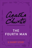 The Fourth Man: A Short Story, Christie, Agatha
