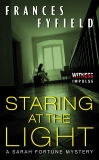 Staring at the Light: A Sarah Fortune Mystery, Fyfield, Frances