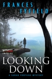 Looking Down: A Sarah Fortune Mystery, Fyfield, Frances