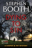 Dying to Sin: A Cooper & Fry Mystery, Booth, Stephen