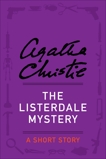 The Listerdale Mystery: A Short Story, Christie, Agatha