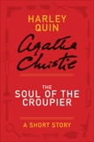 The Soul of the Croupier: A Mysterious Mr. Quin Story, Christie, Agatha