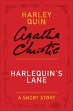 Harlequin's Lane: A Mysterious Mr. Quin Story, Christie, Agatha