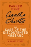 The Case of the Discontented Husband: A Parker Pyne Story, Christie, Agatha