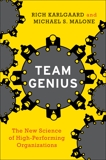 Team Genius: The New Science of High-Performing Organizations, Karlgaard, Rich & Malone, Michael S.