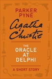 The Oracle at Delphi: A Parker Pyne Story, Christie, Agatha