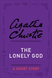 The Lonely God: A Short Story, Christie, Agatha