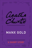 Manx Gold: A Short Story, Christie, Agatha