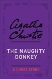 The Naughty Donkey: A Holiday Story, Christie, Agatha