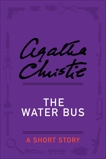 The Water Bus: A Short Story, Christie, Agatha