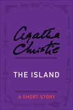 The Island: A Short Story, Christie, Agatha