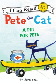 Pete the Cat: A Pet for Pete, Dean, Kimberly & Dean, James