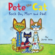 Pete the Cat: Rock On, Mom and Dad!, Dean, Kimberly & Dean, James