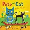 Pete the Cat: Robo-Pete, Dean, Kimberly & Dean, James
