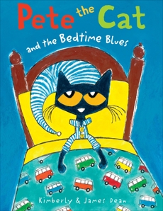 Pete the Cat and the Bedtime Blues, Dean, Kimberly & Dean, James