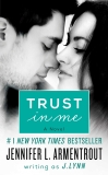 Trust in Me: A Novel, Lynn, J.