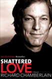 Shattered Love: A Memoir, Chamberlain, Richard