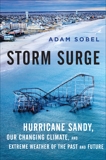 Storm Surge: Hurricane Sandy, Our Changing Climate, and Extreme Weather of the Past and Future, Sobel, Adam