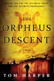 The Orpheus Descent: A Novel, Harper, Tom