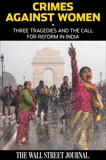 Crimes Against Women: Three Tragedies and the Call for Reform in India, Staff of The Wall Street Journal, The