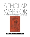 Scholar Warrior: An Introduction to the Tao in Everyday Life, Deng, Ming-Dao